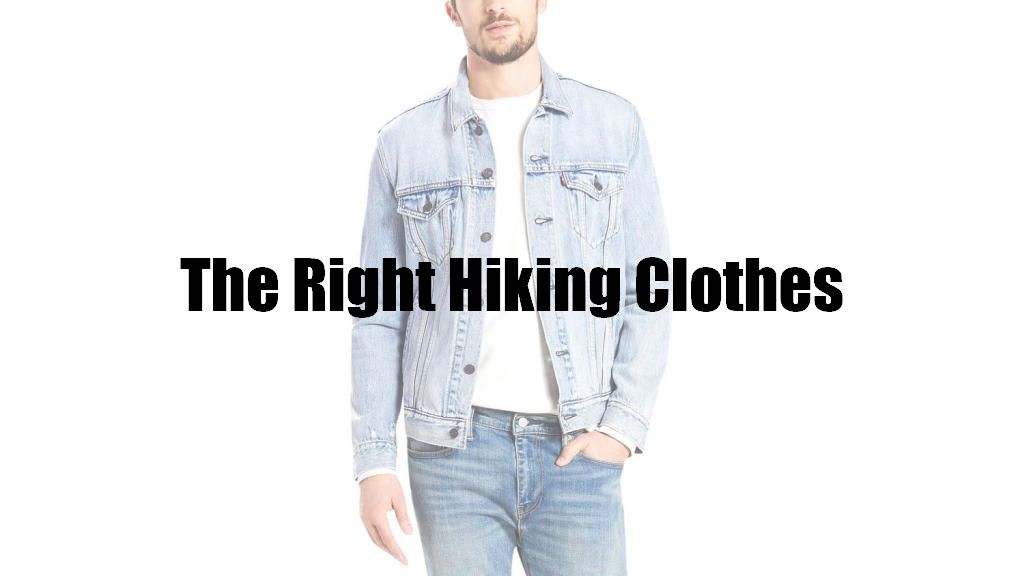 The Right Hiking Clothes